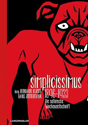 Simplicissimus 1896 - 1933: Die satirische Wochenzeitschrift von Langen - Mueller Verlag
